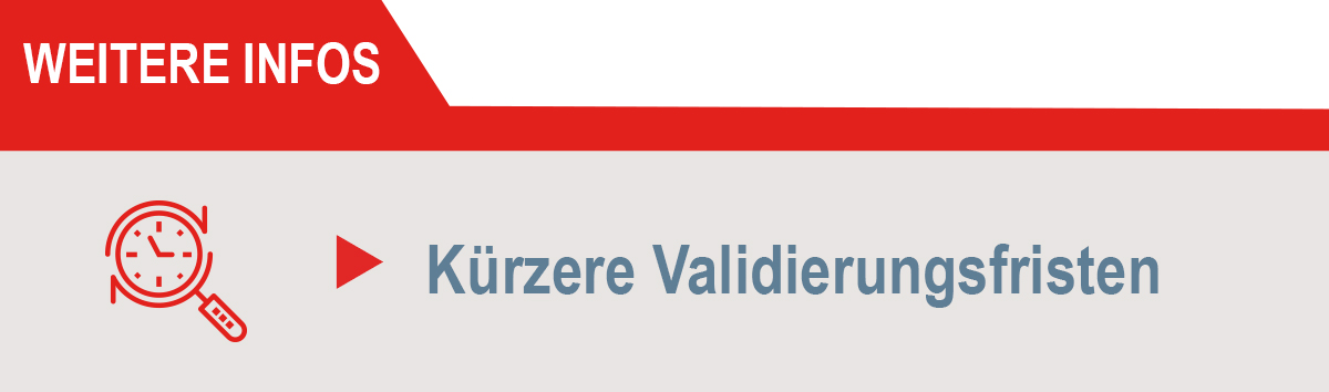 Kürzere Validierungsfristen